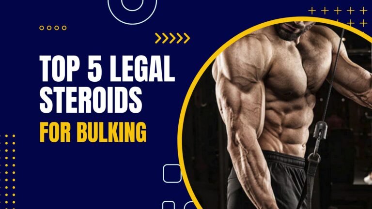 Best Legal Steroids For Bulking: Top 5 Legal Steroids