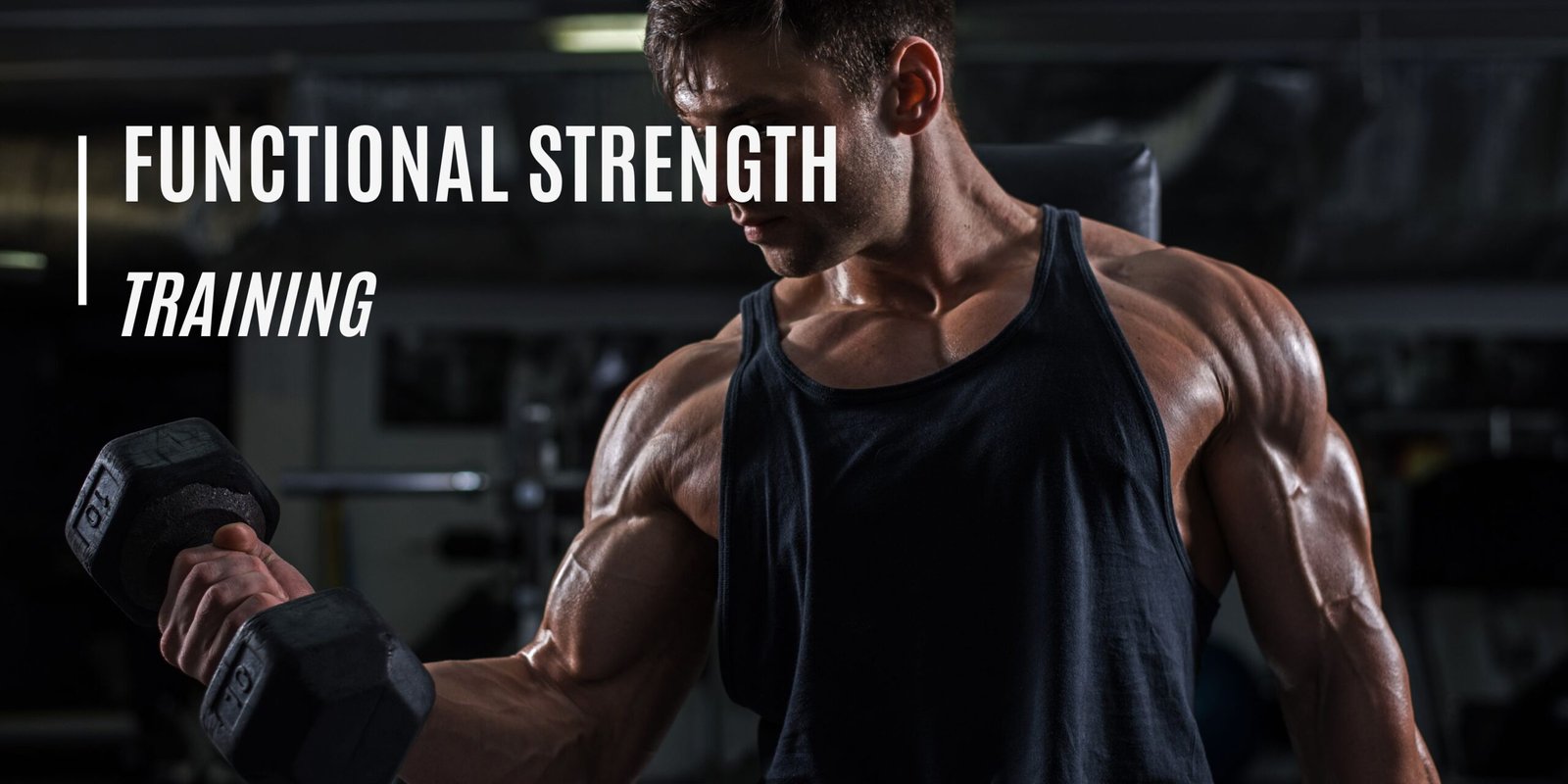 Functional Strength Training: Your Key To Better Health & Fitness